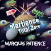 Marquis Patience - Martience Total Zero - EP